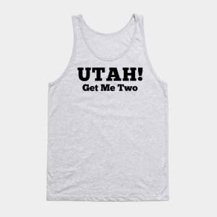 UTAH! Get Me Two Tank Top